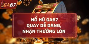 nổ hũ GA67